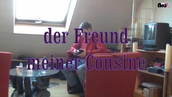 der Freund meiner Cousine