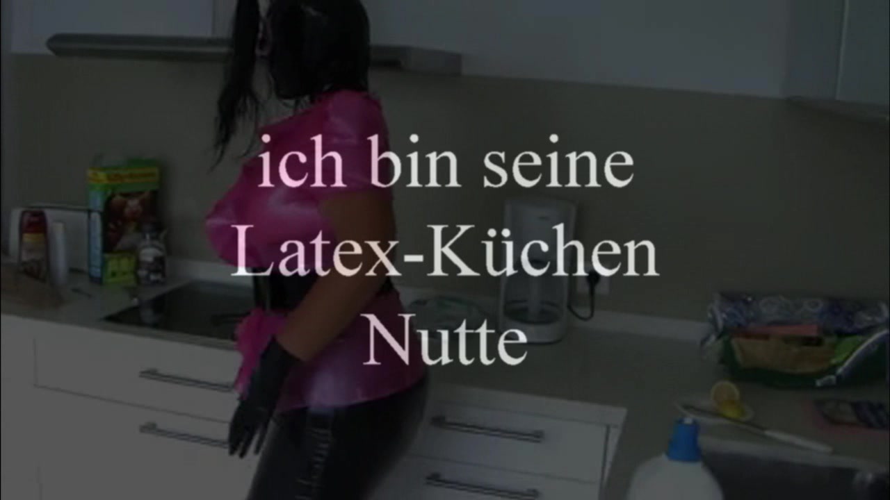 ich bin seine Latex-Küchen-Nutte