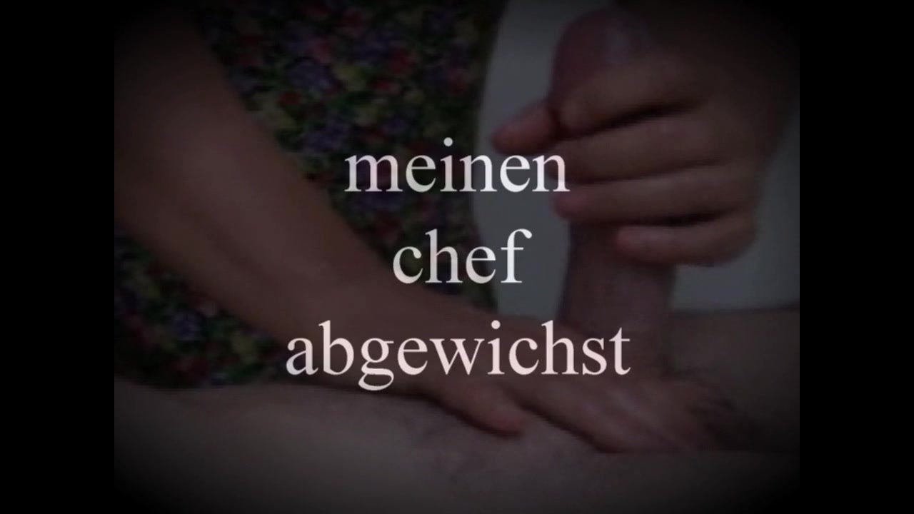 meinen Chef abgewichst