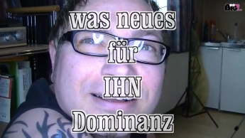 was Neues für Ihn – DOMINANZ –